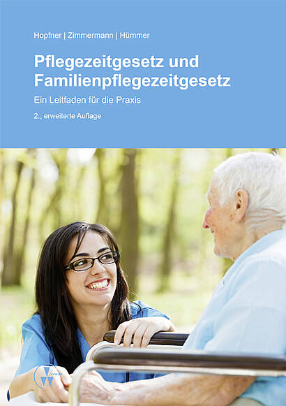 Cover des Leitfadens für die Praxis: Pflege- und Familienpflegezeitgesetz, 2. Auflage 2014
